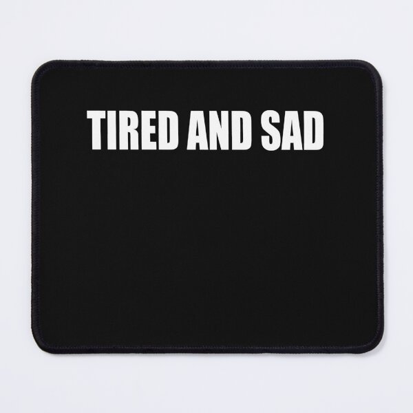 Item preview, Tired and Sad  designed and sold by HiddenStar02.