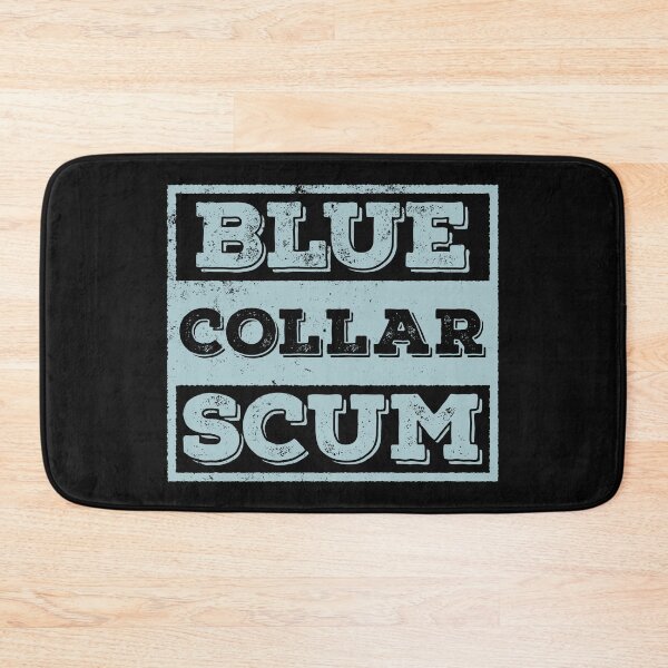 Item preview, Blue Collar Scum1 designed and sold by DrawingBoard.