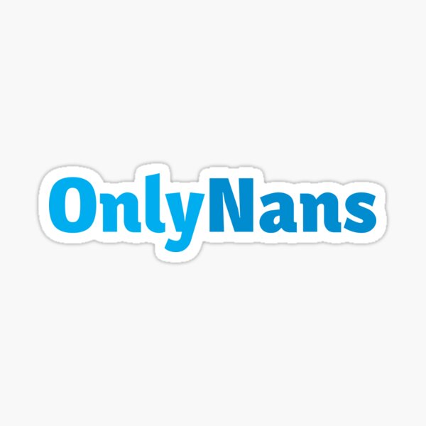 Only Nans New Design Sticker For Sale By Art Fox Redbubble 