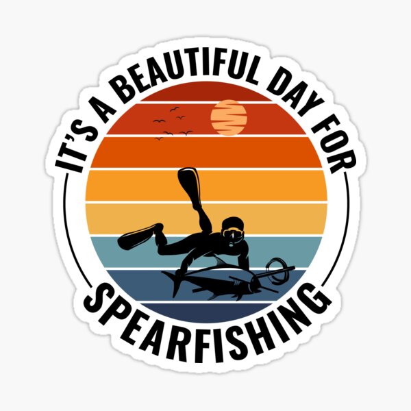 Funny Spearfishing Quote Stickers for Sale, Free US Shipping