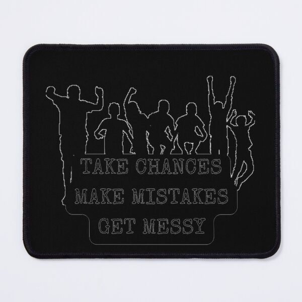 Item preview, Take Chances Make Mistakes Get Messy - Funny Inspiration Quote (Black) designed and sold by iamwowie.