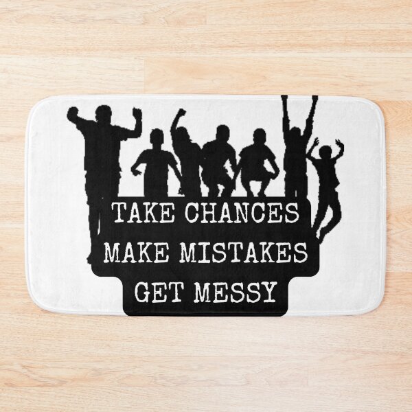 Item preview, Take Chances Make Mistakes Get Messy - Funny Inspiration Quote designed and sold by iamwowie.