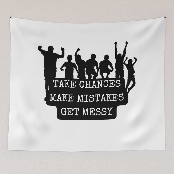 Item preview, Take Chances Make Mistakes Get Messy - Funny Inspiration Quote designed and sold by iamwowie.