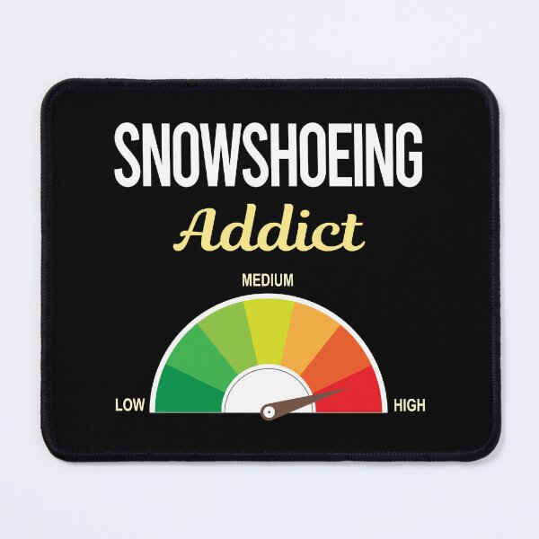 Item preview, Addict Snowshoeing Snowshoer designed and sold by PriscillaHerna.