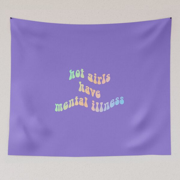 Item preview, Hot Girls Have Mental Illness designed and sold by everything4eva.