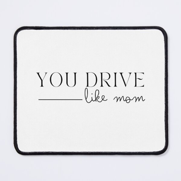 Item preview, You drive like a mom designed and sold by CakmakShop.
