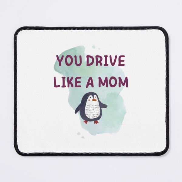 Item preview, You drive like a mom designed and sold by CakmakShop.