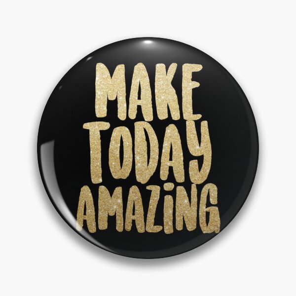 Item preview, Make today amazing - gold   designed and sold by teesbyemily.