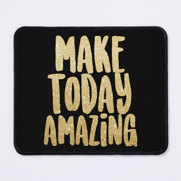 Item preview, Make today amazing - gold   designed and sold by teesbyemily.