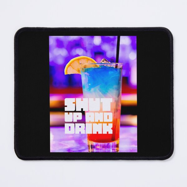 Item preview, SHUT UP _amp_ DRINK Premium  designed and sold by teesbyemily.
