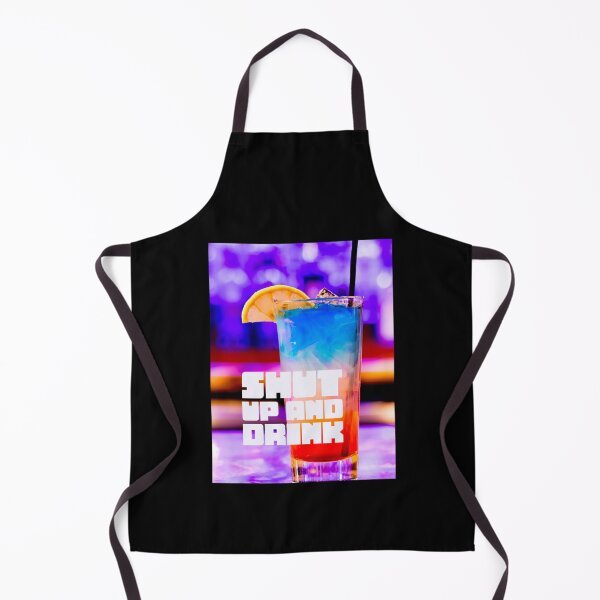 Item preview, SHUT UP _amp_ DRINK Premium designed and sold by teesbyemily.