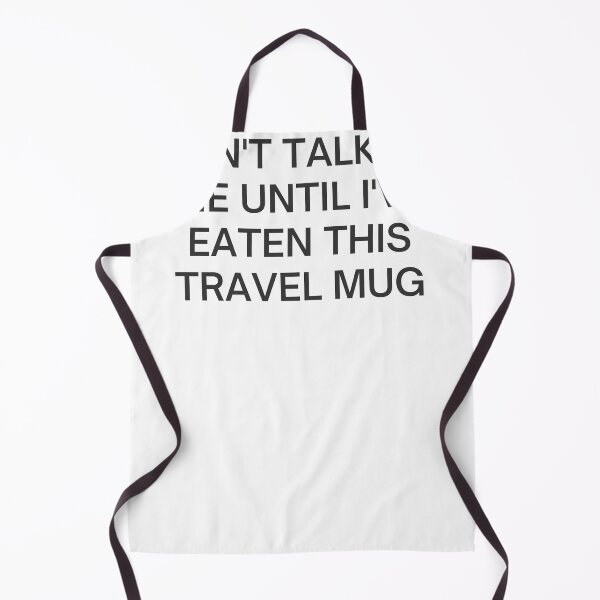 Item preview, Don't Talk To Me Until I've Eaten This Travel Mug designed and sold by EmLosin.