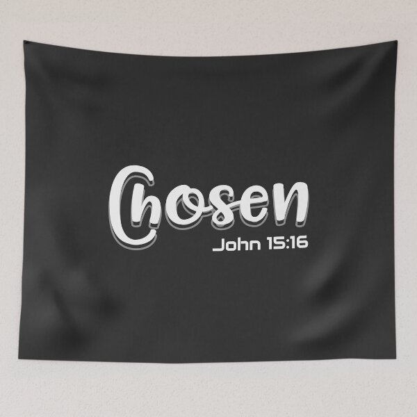 Item preview, Christian Design - Chosen - John 15 verse 16 designed and sold by simplydesignart.