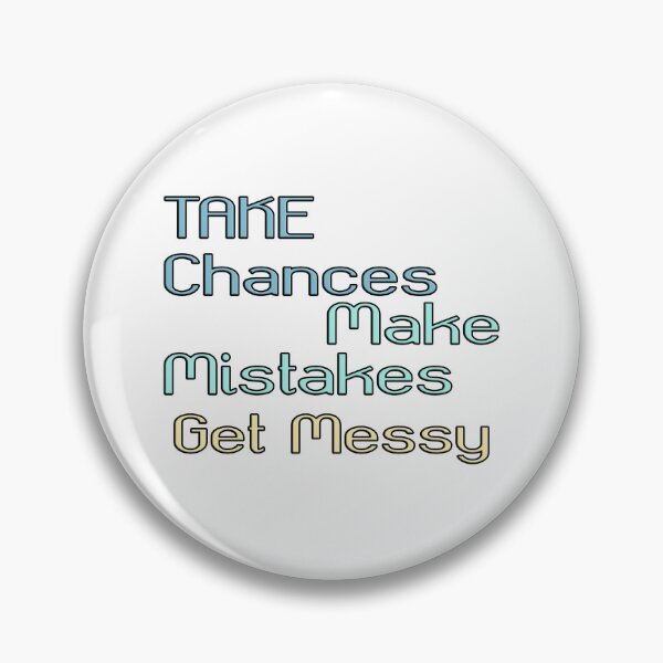 Item preview, take chances make mistakes get messy motivation quotes designed and sold by Neylou-Art.