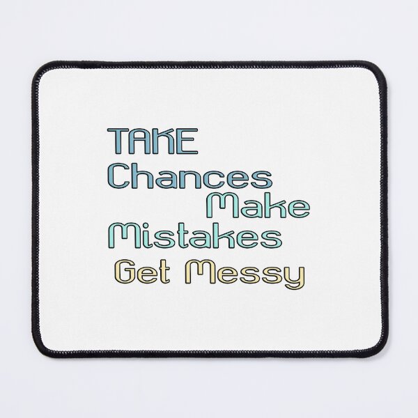 Item preview, take chances make mistakes get messy motivation quotes designed and sold by Neylou-Art.
