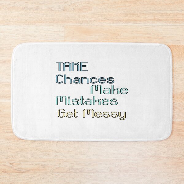 Item preview, take chances make mistakes get messy motivation quotes designed and sold by Neylou-Art.