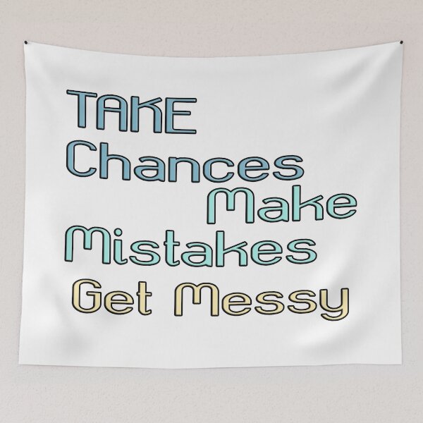Item preview, take chances make mistakes get messy motivation quotes designed and sold by Neylou-Art.