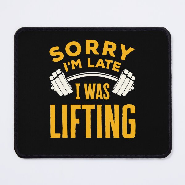 Item preview, Sorry I'm Late I Was Lifting Funny Workout Weightling designed and sold by jaygo.