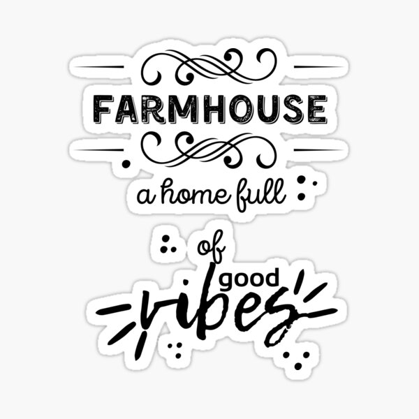 farmhouse-a-home-full-of-good-vibes-farm-family-sticker-for-sale-by