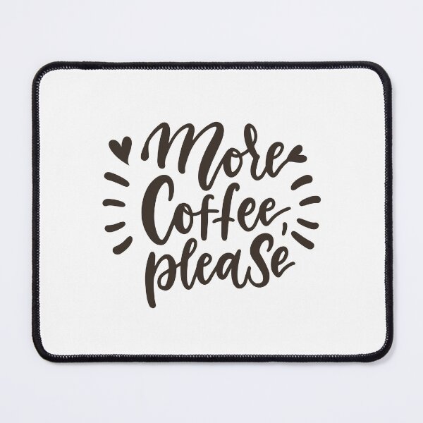 Item preview, More Coffee Please designed and sold by Wanc Designs.