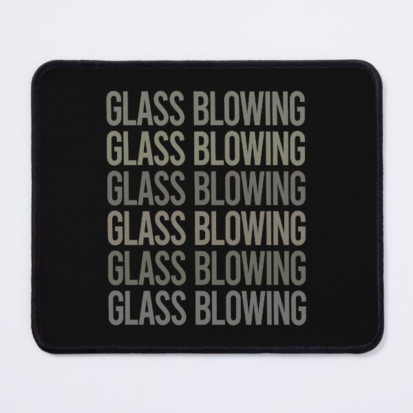 Item preview, Gray Text Art Glass Blowing Blower Glassblowing Glassblower Glassmith Gaffer designed and sold by TarynBrown3126.
