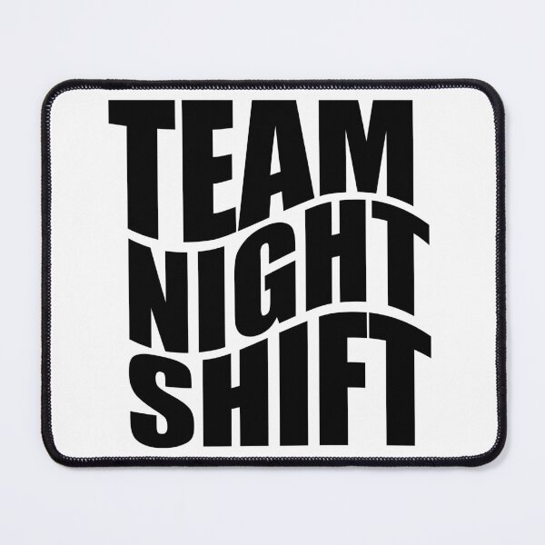 Item preview, Team Night Shift - T shirt and more... designed and sold by TaraGbear.