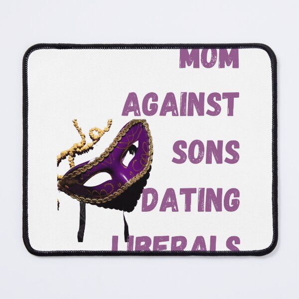 Item preview, Mom Against Sons Dating Liberals designed and sold by earth wings.