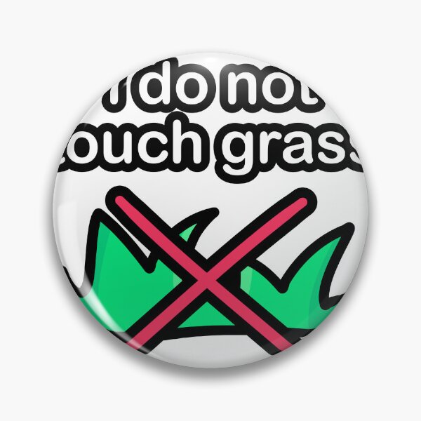 Item preview, I Do Not Touch Grass designed and sold by PWB-Studios.