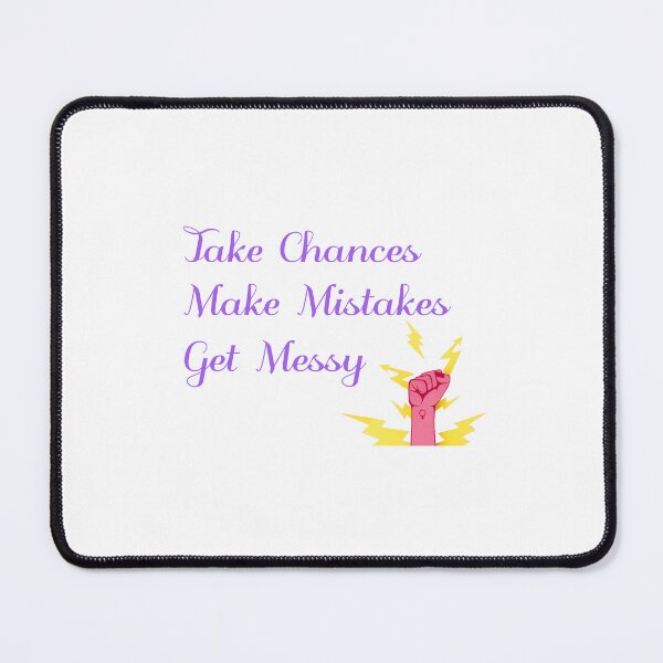 Item preview, take chances make mistakes get messy motivation quotes designed and sold by Neylou-Art.