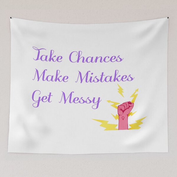 Item preview, take chances make mistakes get messy motivation quotes designed and sold by Neylou-Art.
