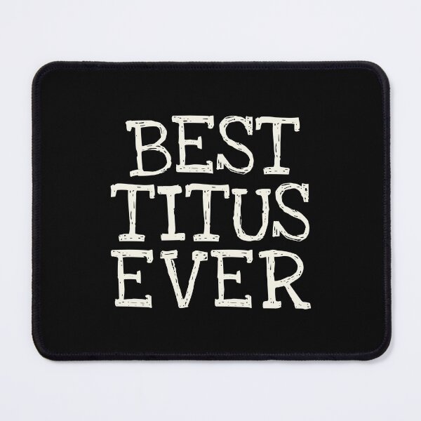 Item preview, Best Titus Ever Funny Personalized Name designed and sold by MariosNydras.