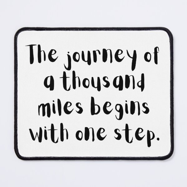 Item preview, "The journey of a thousand miles begins with one step." designed and sold by RockAndLex.