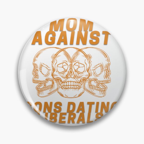 Item preview, Mom Against Sons Dating Liberals designed and sold by earth wings.