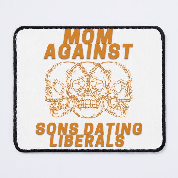 Item preview, Mom Against Sons Dating Liberals designed and sold by earth wings.