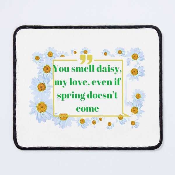 Item preview, You smell daisy my love , even if spring doesn't come / daisy designed and sold by Constructive27.
