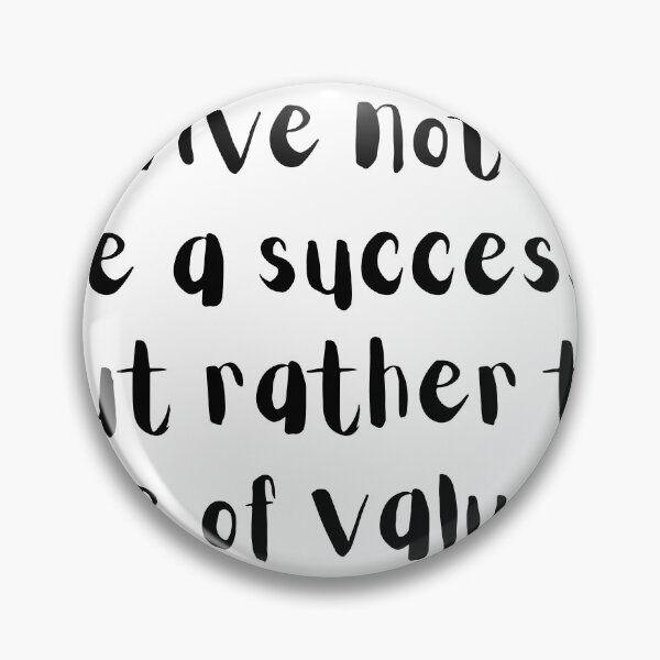 Item preview, "Strive not to be a success, but rather to be of value" designed and sold by RockAndLex.