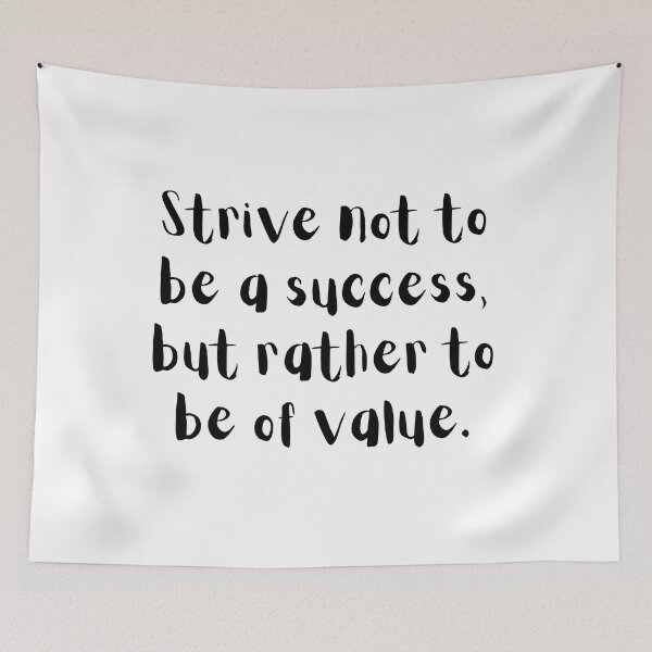 Item preview, "Strive not to be a success, but rather to be of value" designed and sold by RockAndLex.