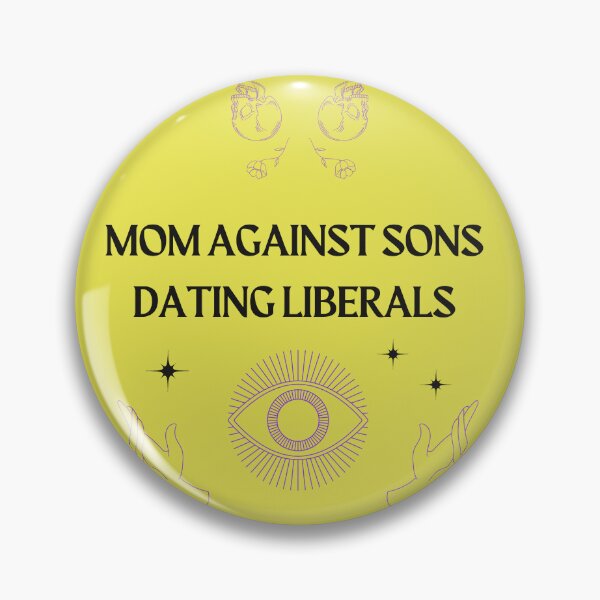 Item preview, Mom Against Sons Dating Liberals designed and sold by earth wings.