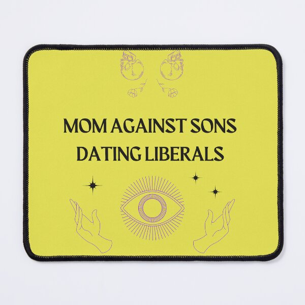 Item preview, Mom Against Sons Dating Liberals designed and sold by earth wings.