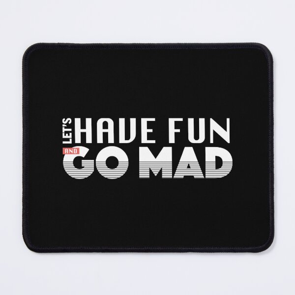 Item preview,  Let's Have Fun And Go Mad (black) designed and sold by Lucy Cooper.