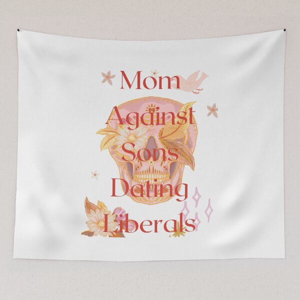 Item preview, Mom Against Sons Dating Liberals designed and sold by earth wings.