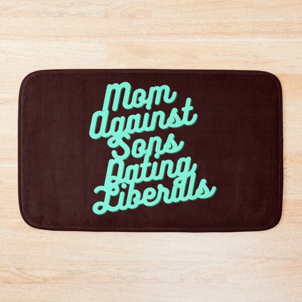 Item preview, Mom Against Sons Dating Liberals designed and sold by earth wings.