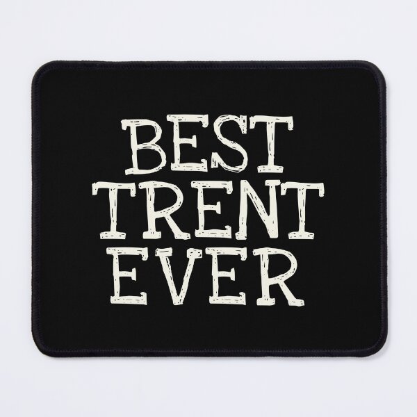 Item preview, Best Trent Ever Funny Personalized Name designed and sold by MariosNydras.