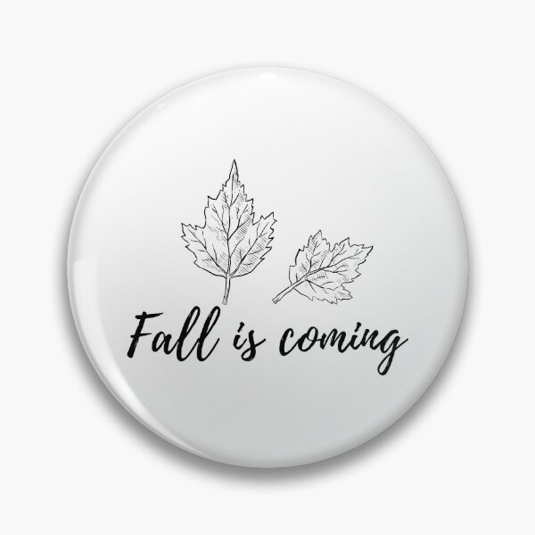 Item preview, fall is coming designed and sold by Glorious Articles.
