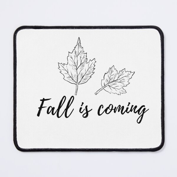 Item preview, fall is coming designed and sold by Glorious Articles.