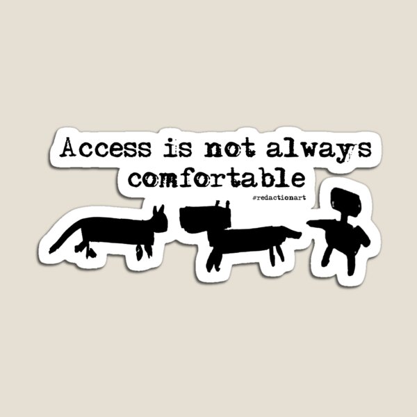 Access is not always comfortable Magnet