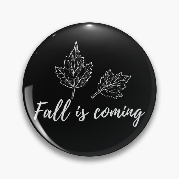 Item preview, fall is coming designed and sold by Glorious Articles.