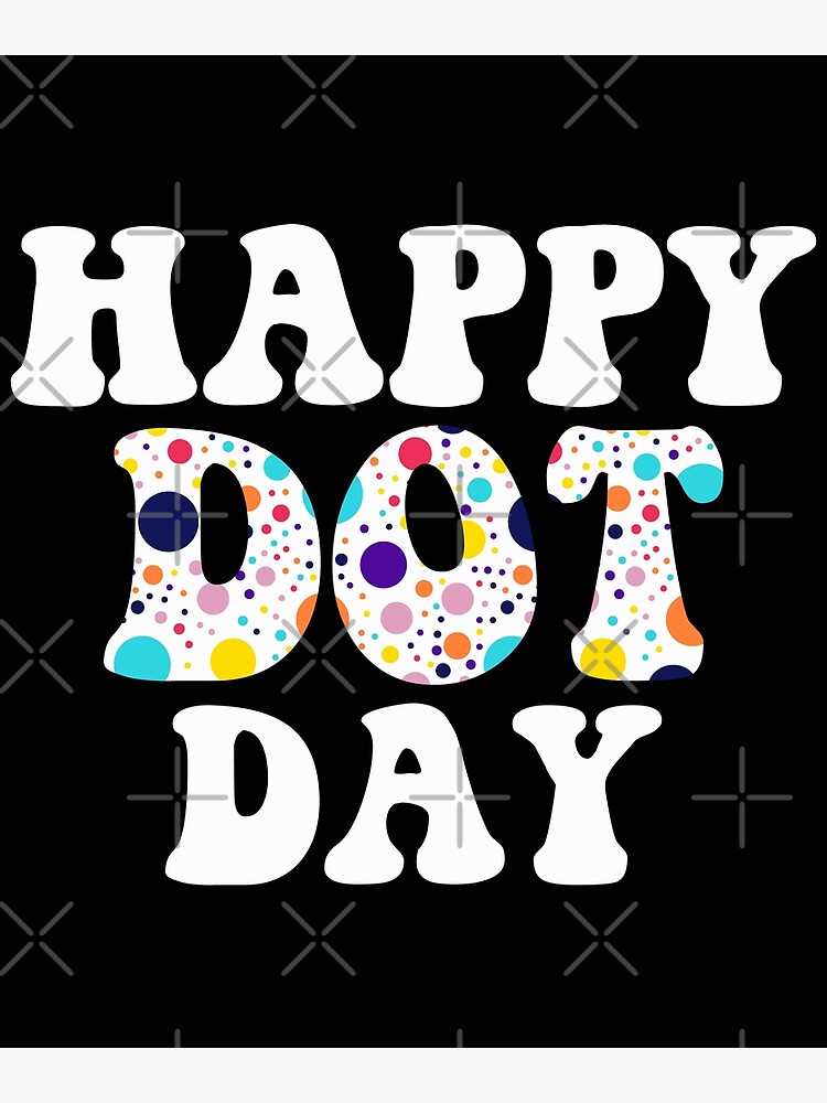 "International Dot Day Happy Dot Day 2022" Poster for Sale by erStudio