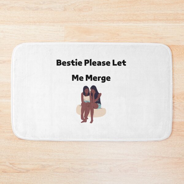 Item preview, Bestie Please Let Me Merge designed and sold by miemiehusen.