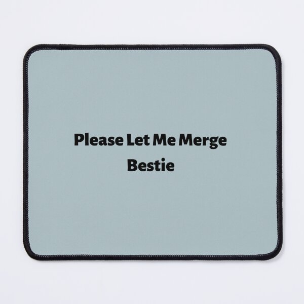 Item preview, Bestie Please Let Me Merge   designed and sold by miemiehusen.